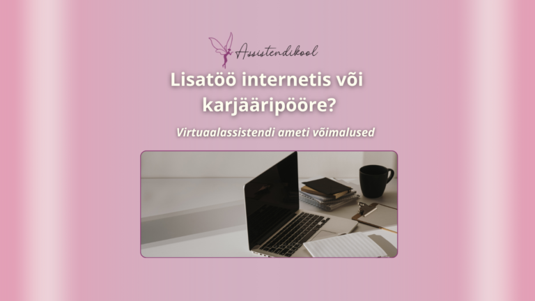 Roosa taustaga tekstiga Lisatöö internetis või karjääripööre? Virtuaalassistendi ameti lisatöö võimalused sülearvuti, kohvitassi, pliiatsi ja märkmiku kujutise kohal laual.