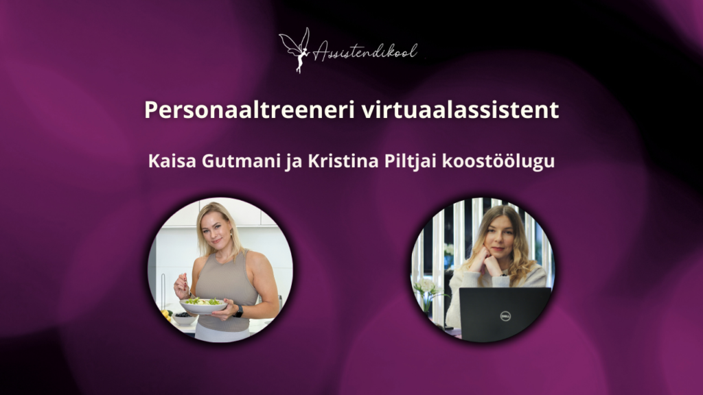 Lilla taustaga reklaamgraafika näitab "Personaaltreeneri virtuaalassistent" ja "Kaisa Gutmani ja Kristina Piltjai koostöölugu", millel on fotod kahest naisest - üks sööb salatit, teine töötab sülearvutiga.