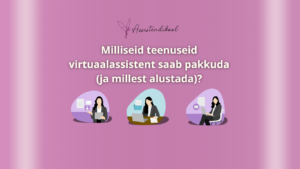 Lilla taustaga tekst "Milliseid teenuseid virtuaalassistent saab pakkuda (ja millest alustada)?" kolme illustreeritud naise kohal, kes töötavad virtuaalassistentidena laua taga. Üleval on liblikalogo ja "Asutendikool".